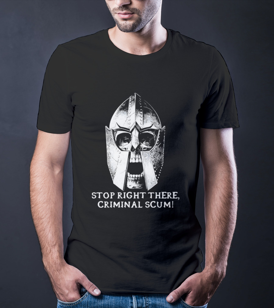 Stop Right There Criminal Scum Skull Helmet T-Shirt
