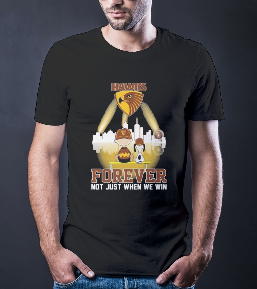 Hawthorn Hawks Snoopy Charlie Brown Forever Not Just When We Win T-Shirt