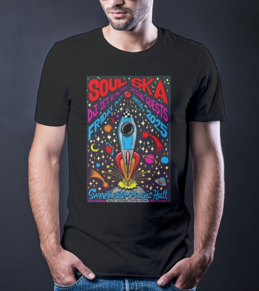 Soul Ska DJ Set By Mattred Special Guests Sweetwater Music Hall Mill Valley May 30 2025 Space Rocket Imagery T-Shirt
