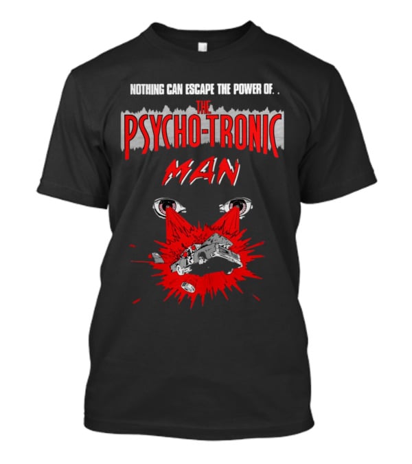 Nothing Can Escape The Power Of The Psychotronic Man Car Explosion T-Shirt