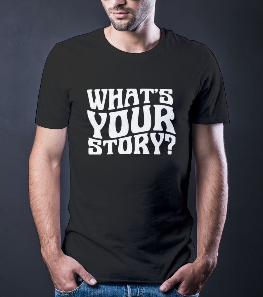 What's Your Story Question T-Shirt