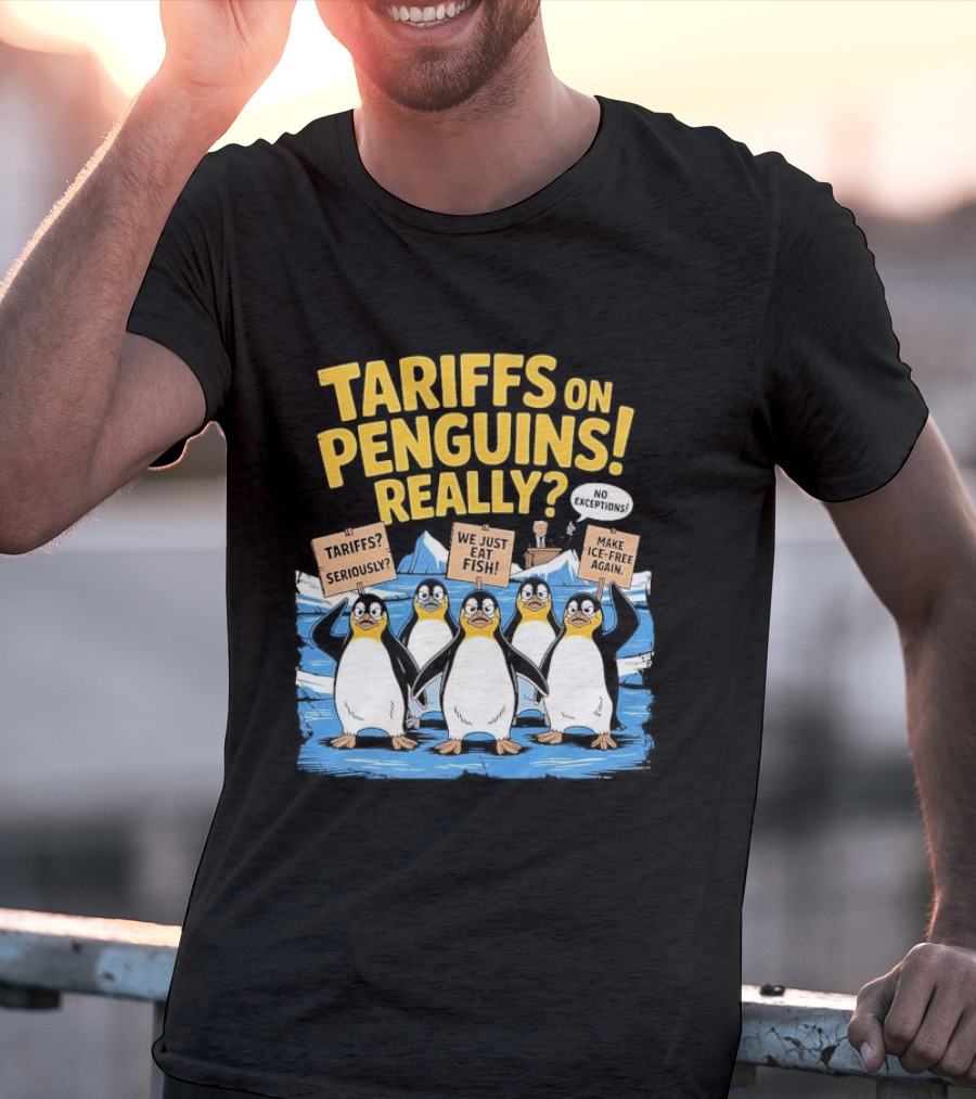 Tariffs On Penguins Really Protest Signs T-Shirt