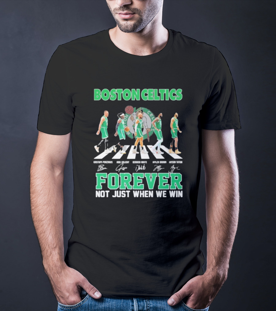 Boston Celtics Abbey Road Forever Not Just When We Win T-Shirt