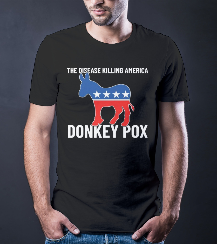 The Disease Killing America Donkey Pox Political Satire Donkey Icon Stars T-Shirt