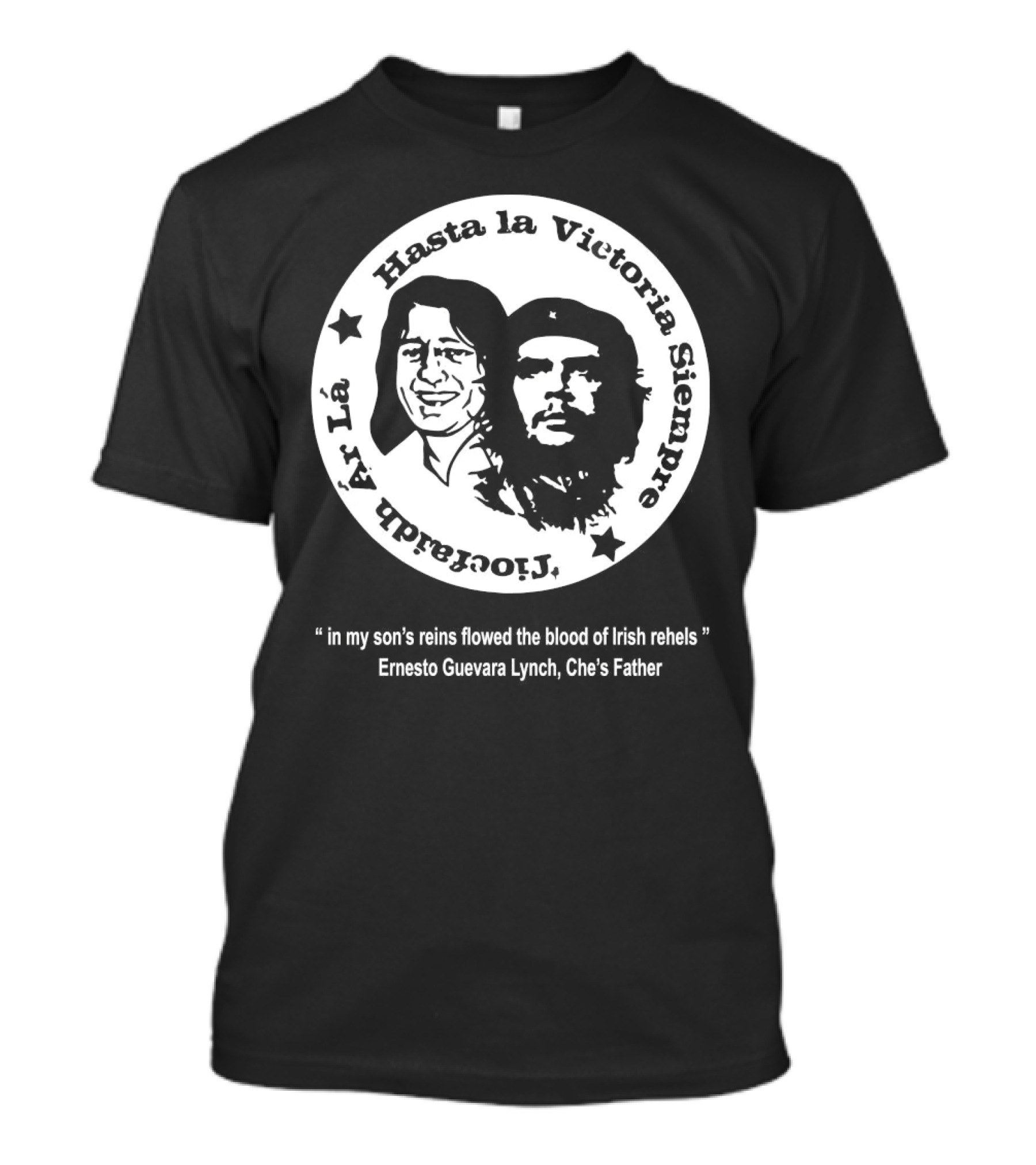 The Mary Wallopers Glastonbury Bobby Che Hasta La Victoria Siempre Tiocfaidh Ar La T-Shirt