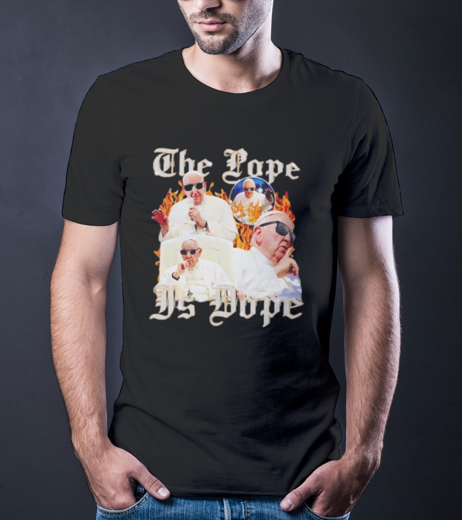 The Pope Is Dope Pope Francis Sunglasses Flames T-Shirt