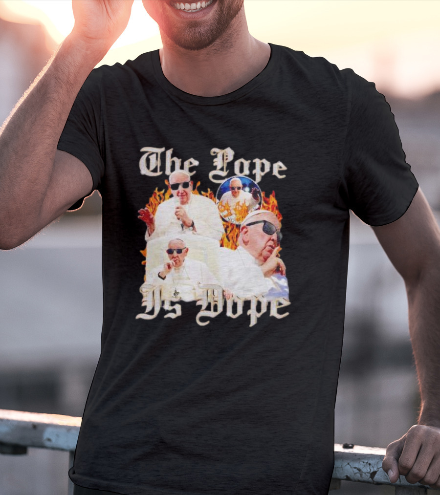 The Pope Is Dope Pope Francis Sunglasses Flames T-Shirt