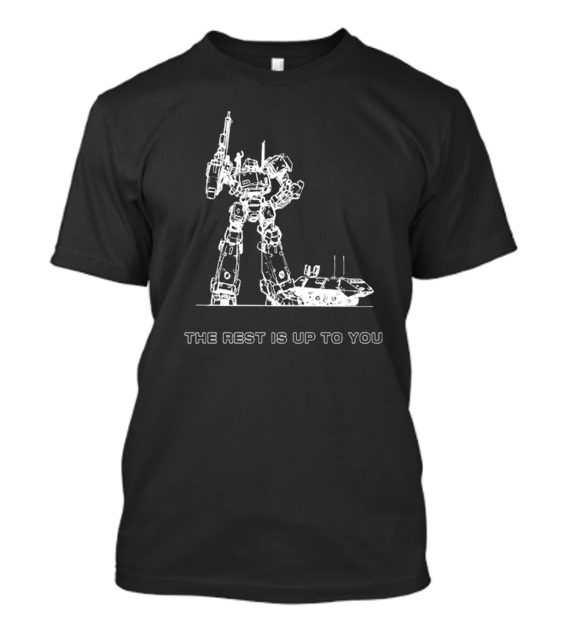 Armored Core Mech Warrior The Rest Is Up To You T-Shirt