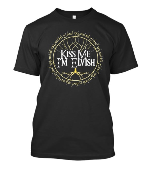 Kiss Me I'm Elvish Middle Earth Elvish Script Fandom T-Shirt