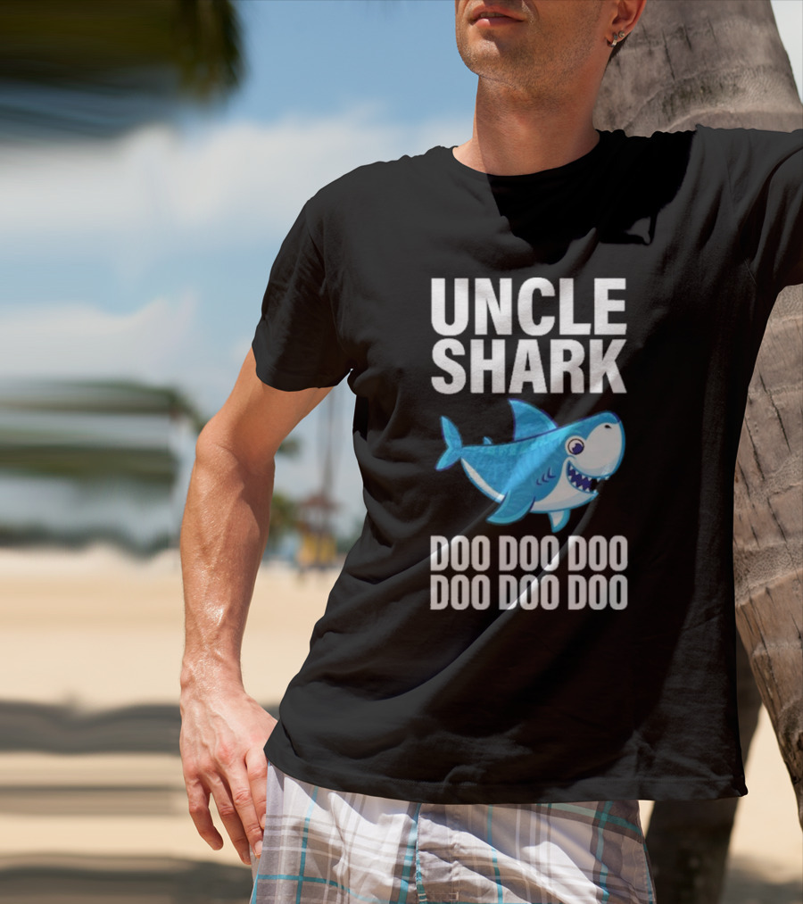 UNCLE SHARK DOO DOO DOO DOO DOO DOO T-Shirt