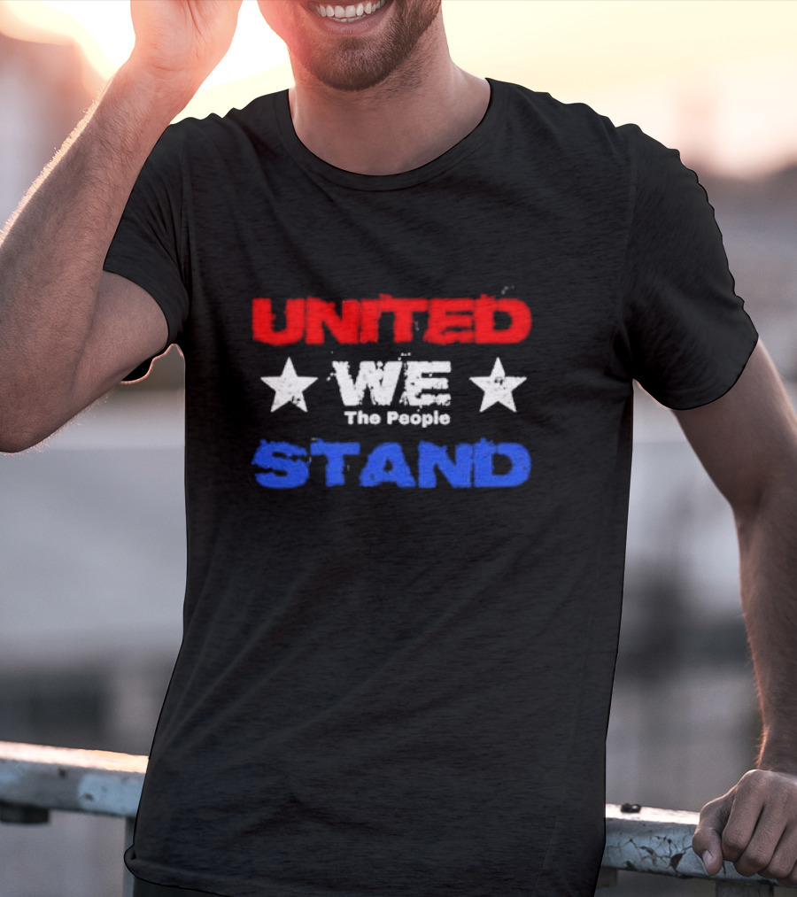 United We Stand Red White Blue Stars The People T-Shirt