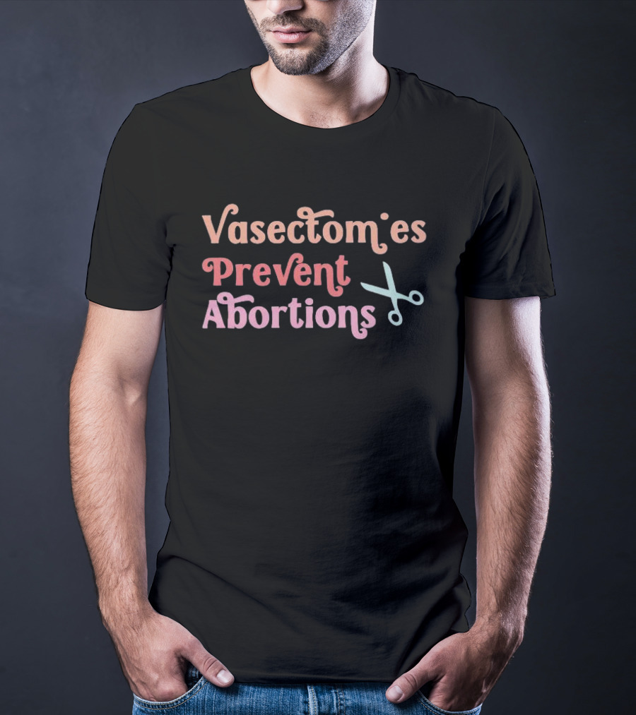 Vasectomies Prevent Abortions Scissors T-Shirt