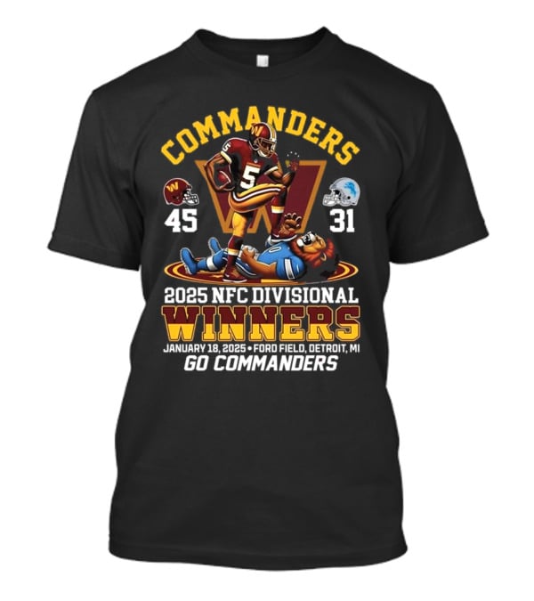Commanders 2025 NFC Divisional Winners 45-31 Detroit Go Commanders January 18 Ford Field T-Shirt