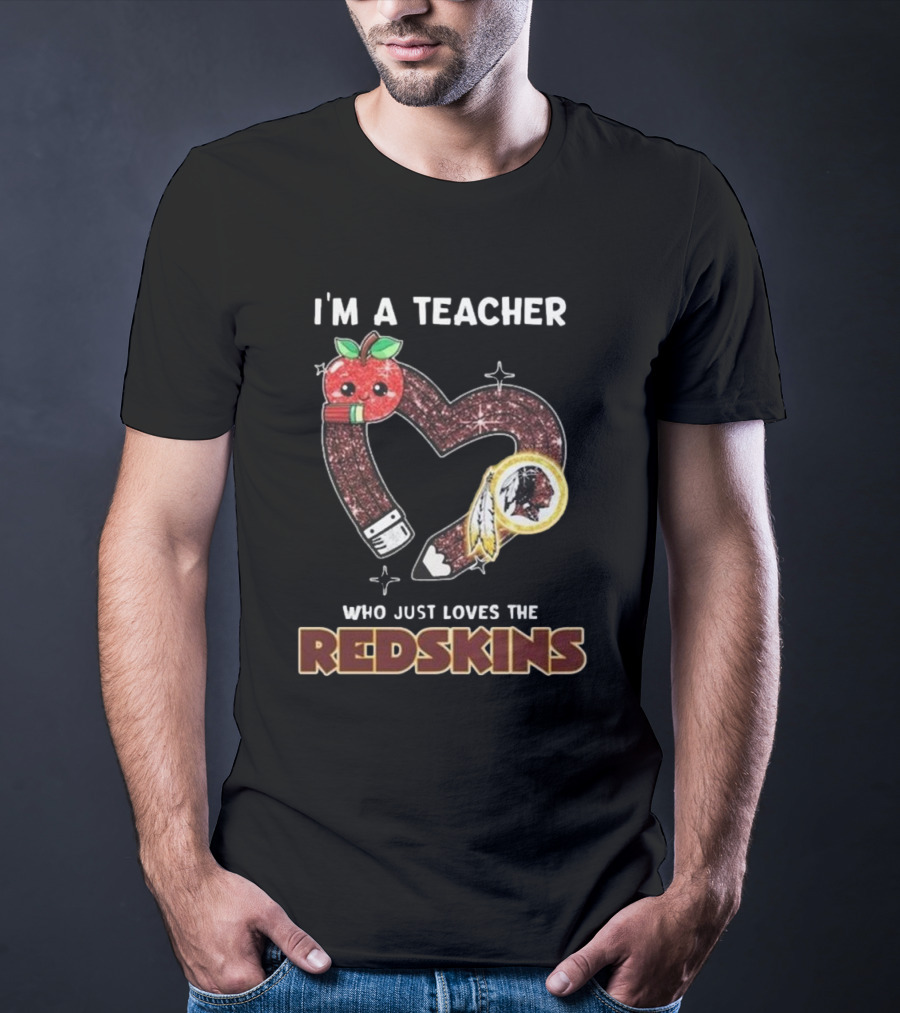 I'm A Teacher Who Just Loves The Redskins 2025 Washington Commanders T-Shirt