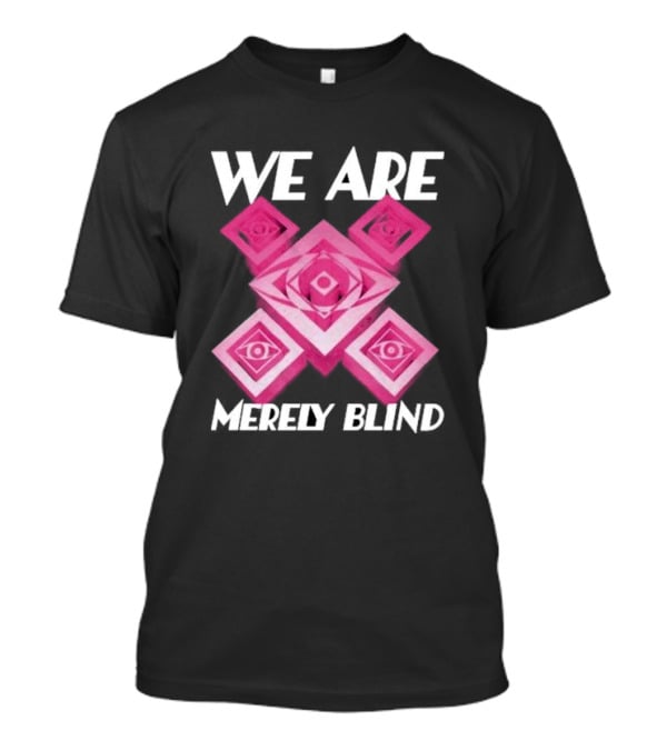 We Are Merely Blind Pink Geometric Eye Pattern T-Shirt