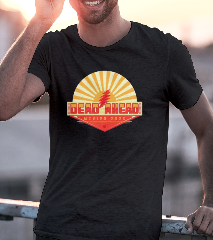Win A VIP Trip To Dead Ahead Mexico 2025 Riviera Cancun T-Shirt