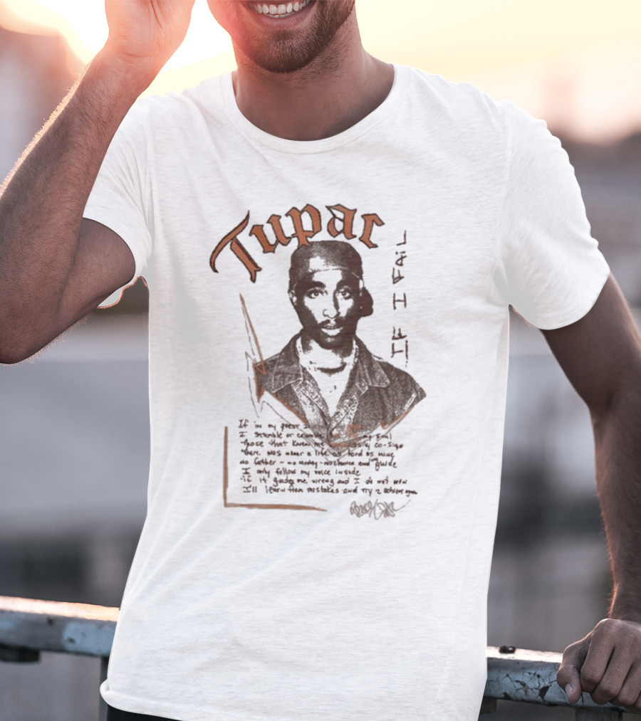 Tupac Poetic Quote If I Fail T-Shirt