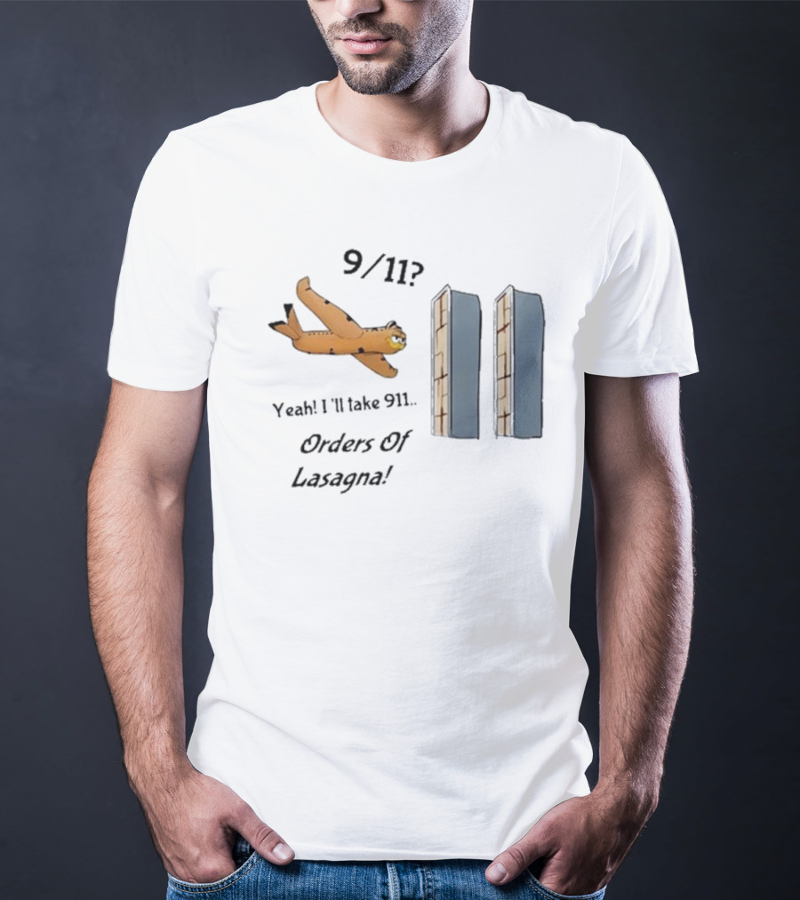 911 Yeah I’ll Take 911 Orders Of Lasagna T-Shirt