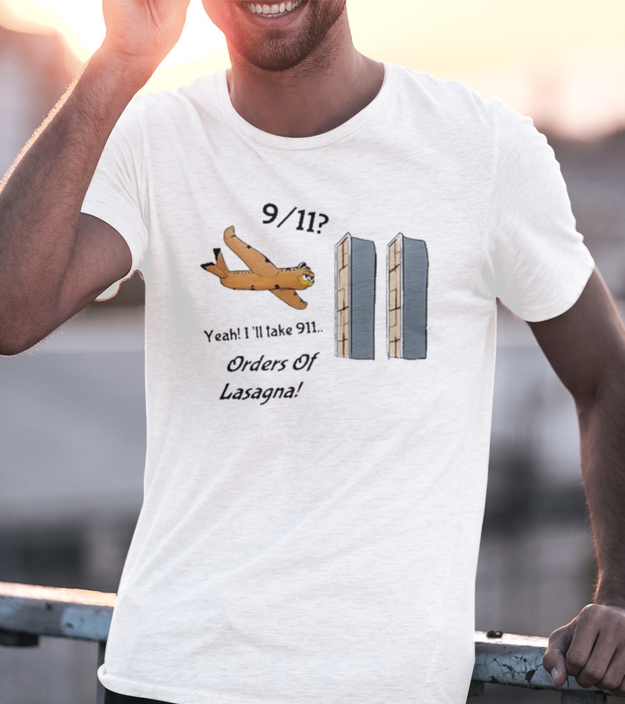 911 Yeah I’ll Take 911 Orders Of Lasagna T-Shirt
