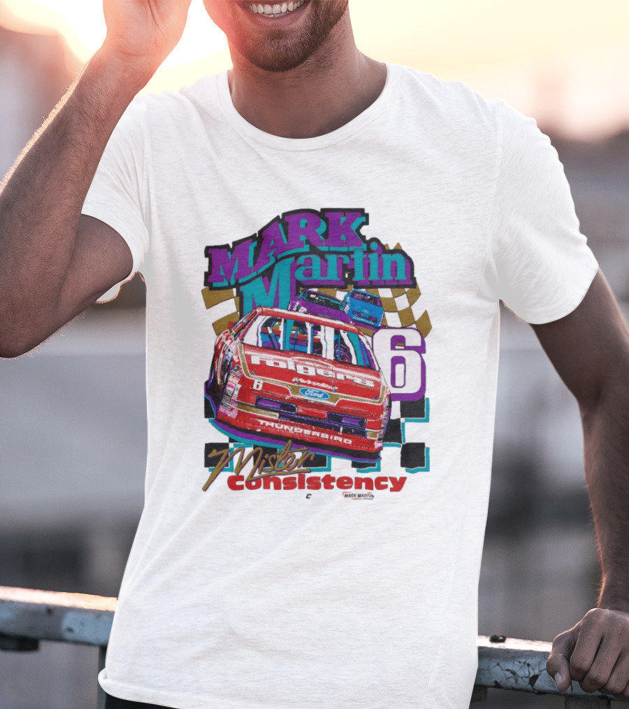 Mark Martin Mister Consistency 6 Folgers Ford Thunderbird Racing 2025 T-Shirt