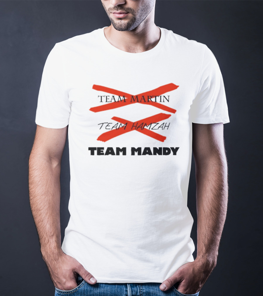 Awesome Team Martin Team Hamzah Team Mandy Crossed Out Bold Red Marker T-Shirt