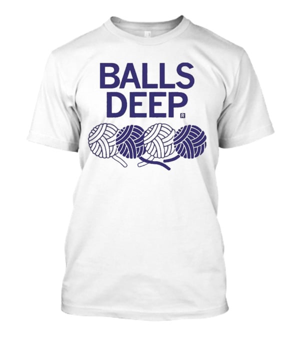 BALLS DEEP Yarn Knitting Humor T-Shirt