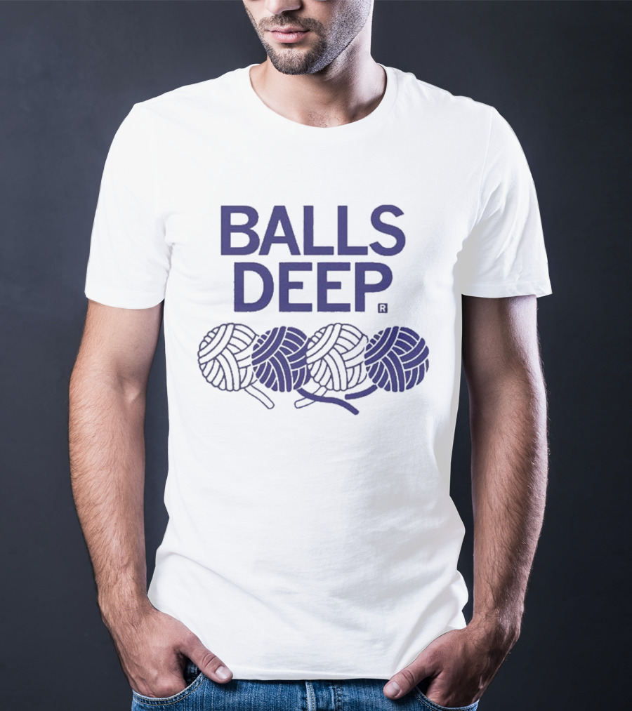 BALLS DEEP Yarn Knitting Humor T-Shirt
