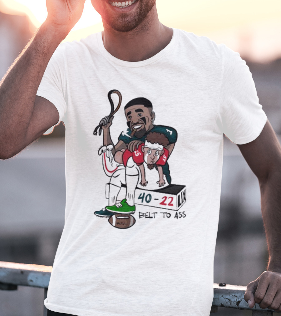 Belt To Ass 40-22 Jalen Hurts Beats Patrick Mahomes Sports Cartoon T-Shirt