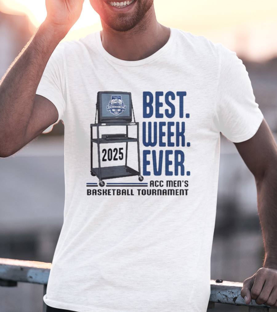 Best Week Ever 2025 ACC Men’s Basketball Tournament T-Shirt