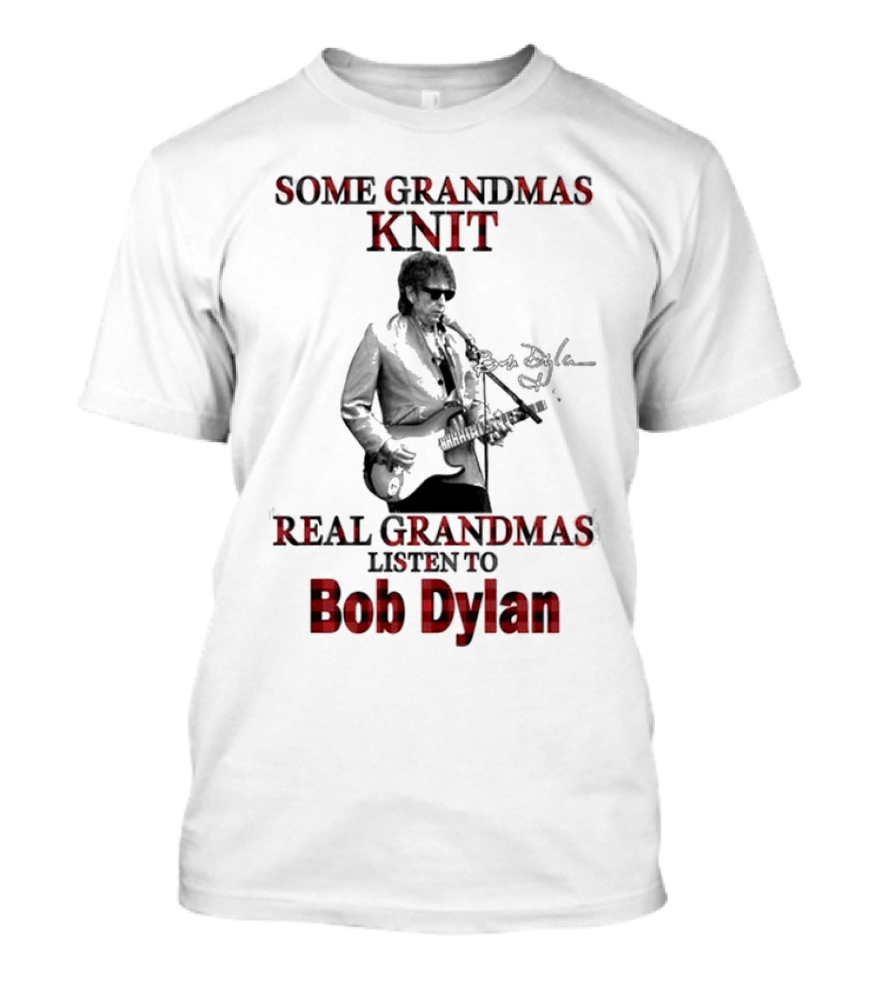 Some Grandmas Knit Real Grandmas Listen To Bob Dylan T-Shirt