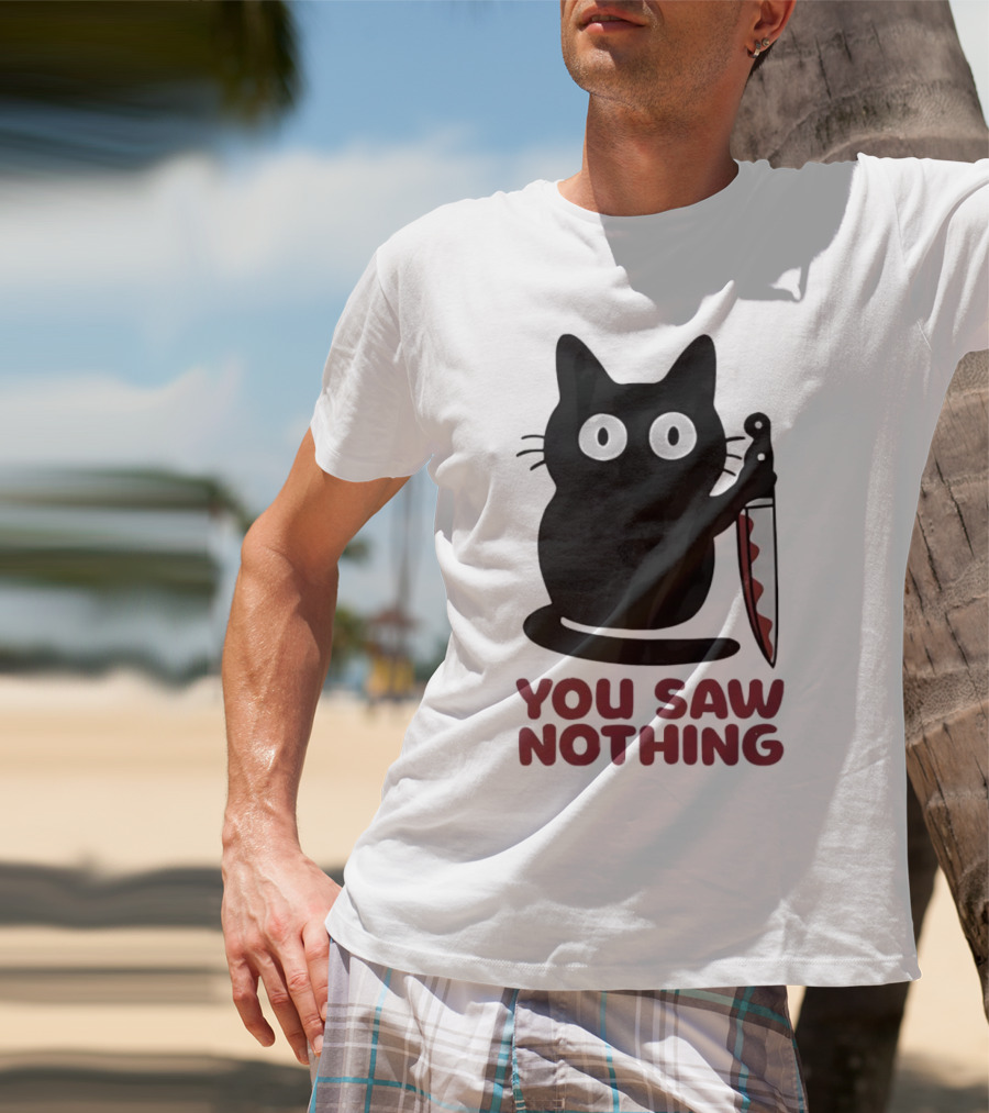 Black Cat With Knife You Saw Nothing T-Shirt