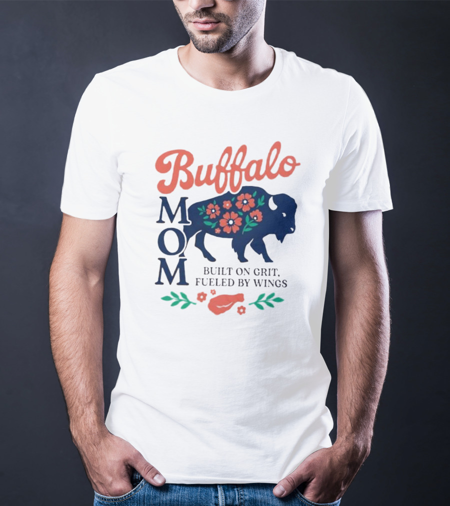 Buffalo Mom Built On Grit Fueled By Wings Floral Buffalo Art T-Shirt