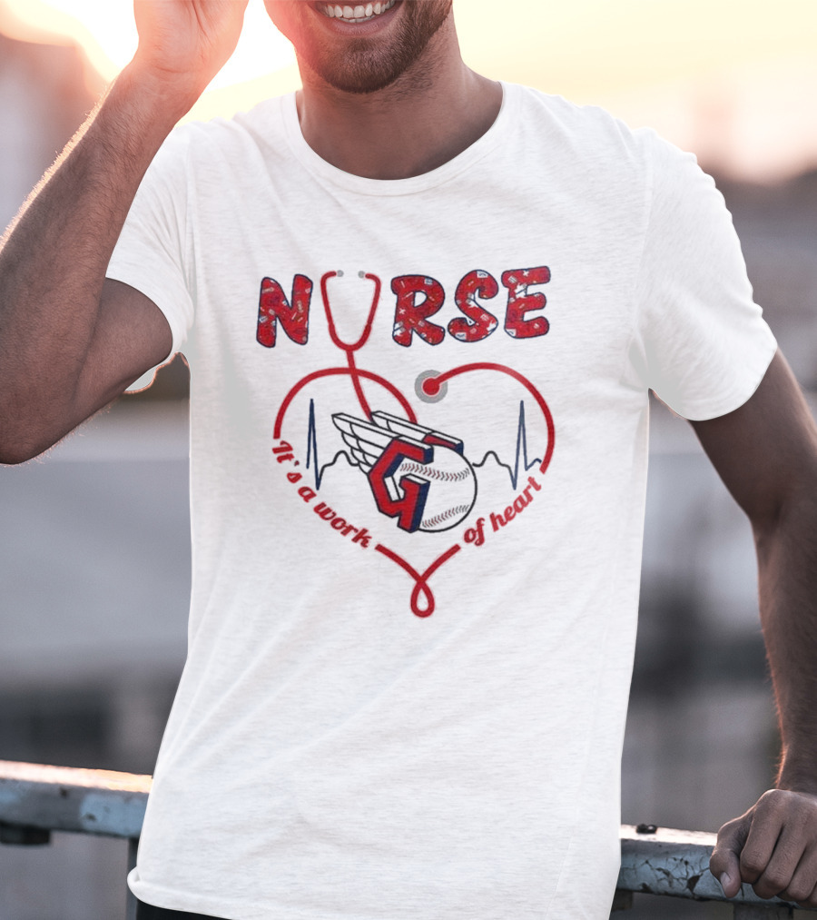 Cleveland Guardians Nurse Appreciation 2025 Worth Of Heart T-Shirt