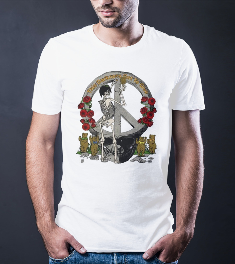 Dead And Company Forever Grateful This Darkness Got To Give Peace Skeleton Roses Dancing Bears T-Shirt