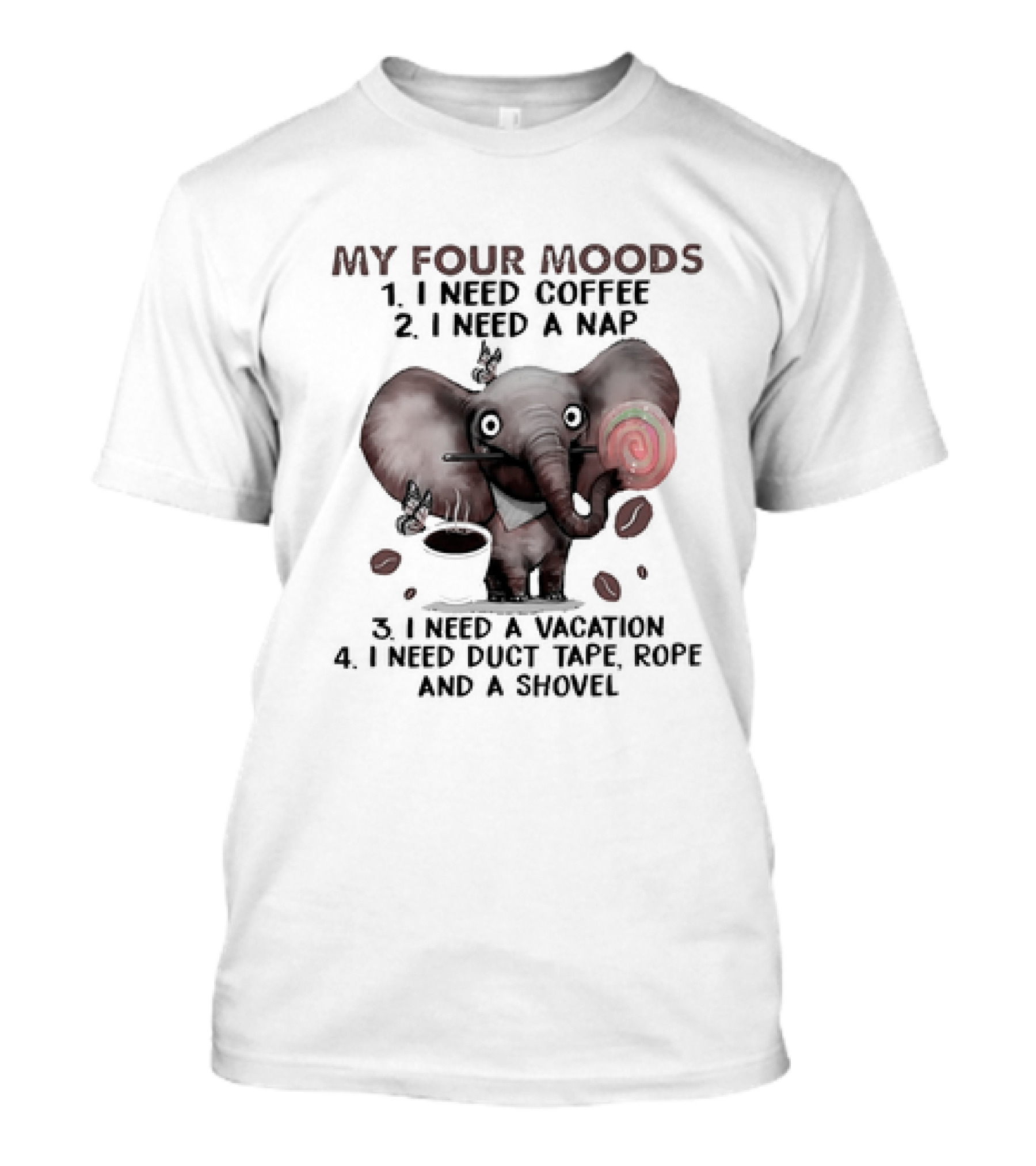 My Four Moods Lazy Tired Hungry Exhausted T-Shirt