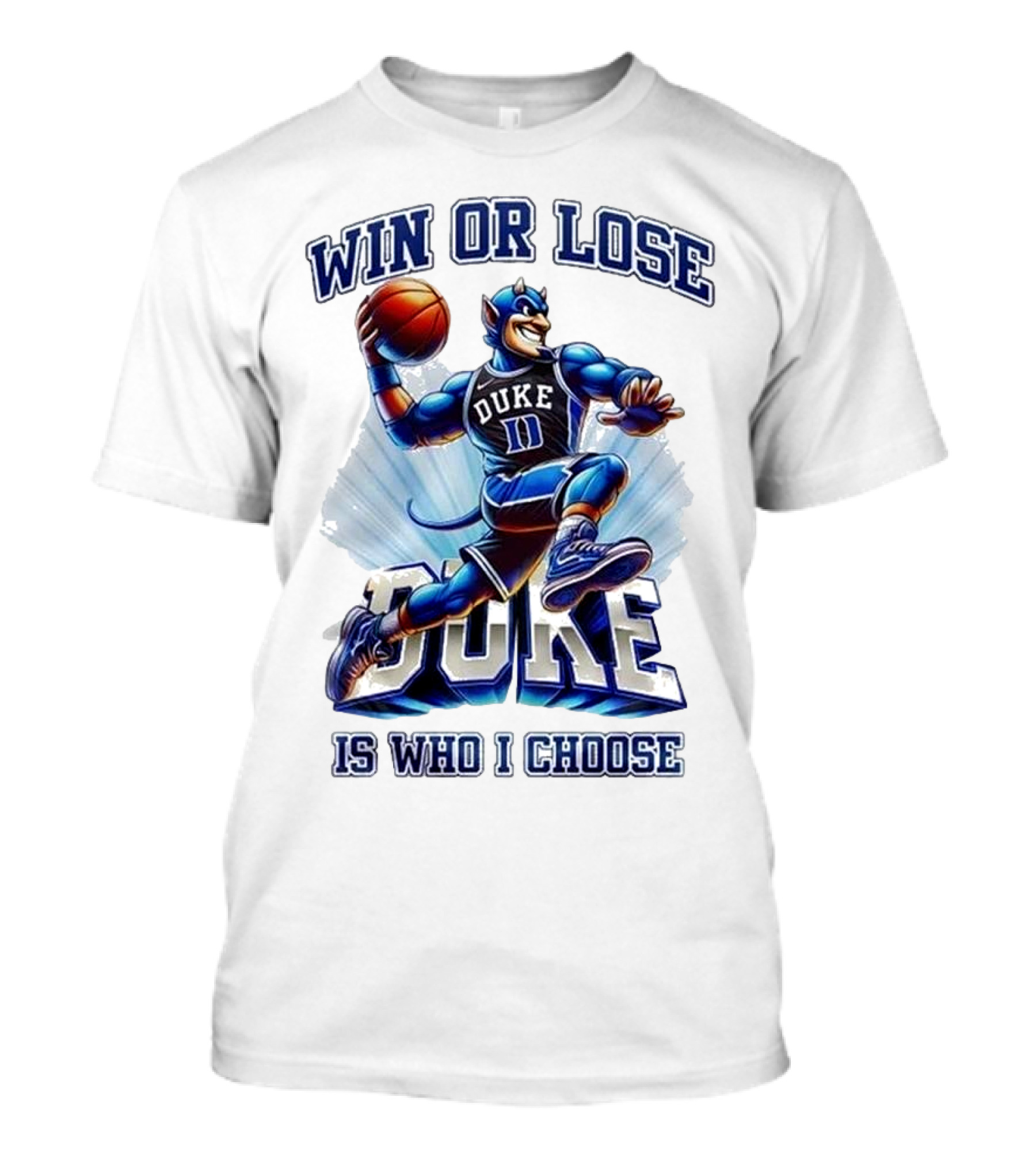 Duke Blue Devils Win Or Lose Is Who I Choose Basketball T-Shirt