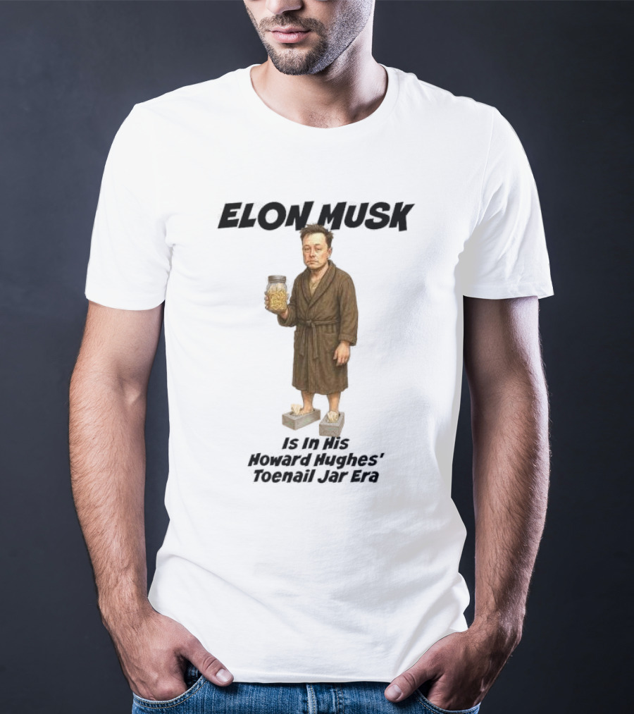 Elon Musk In Howard Hughes Toenail Jar Era Brown Bathrobe With Slippers T-Shirt