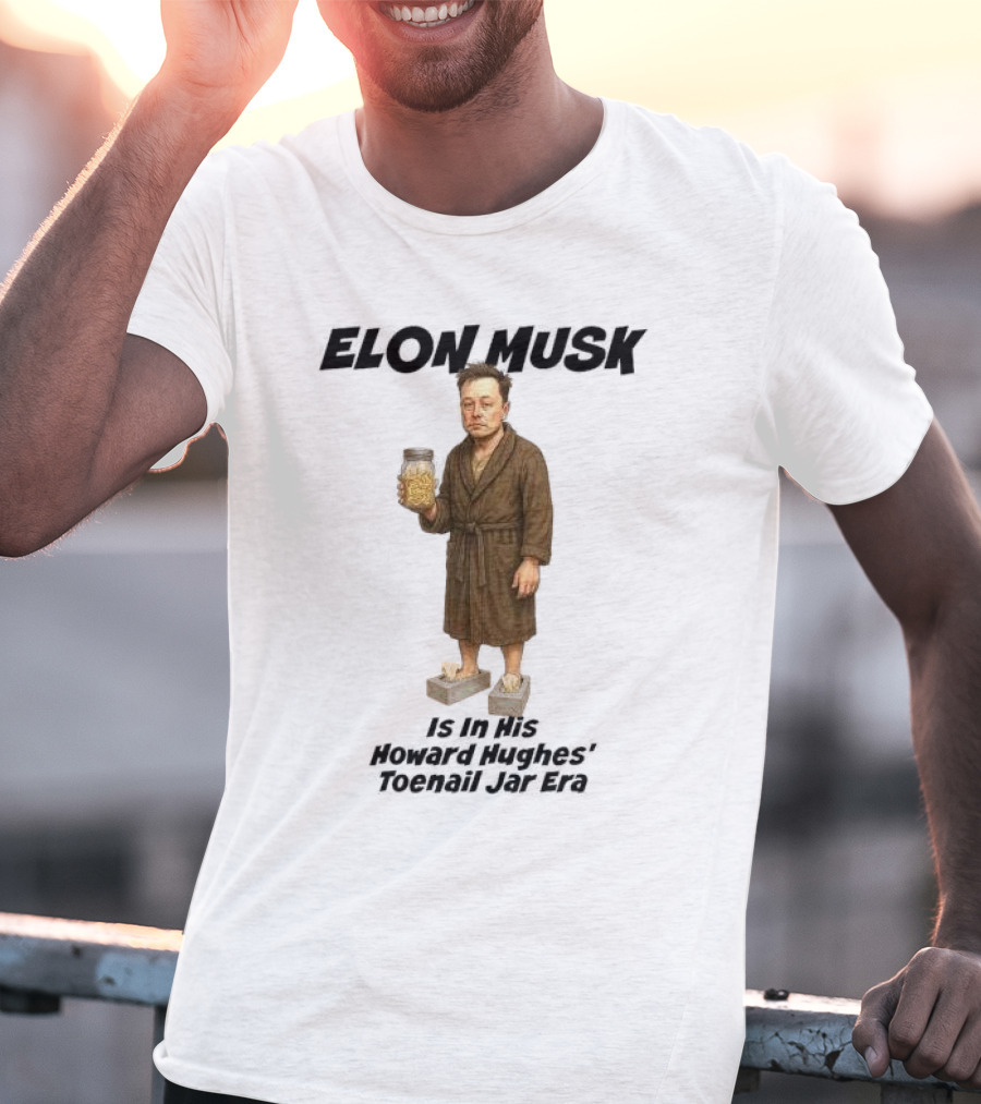 Elon Musk In Howard Hughes Toenail Jar Era Brown Bathrobe With Slippers T-Shirt