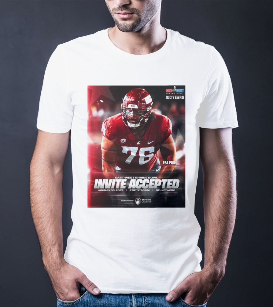 Esa Pole Washington State Cougars East-West Shrine Bowl Invite Accepted January 30, 2025 AT&T Stadium NFL Network T-Shirt