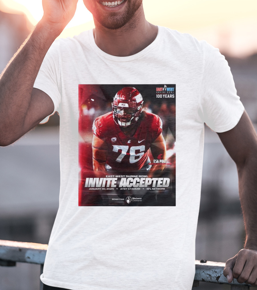 Esa Pole Washington State Cougars East-West Shrine Bowl Invite Accepted January 30, 2025 AT&T Stadium NFL Network T-Shirt