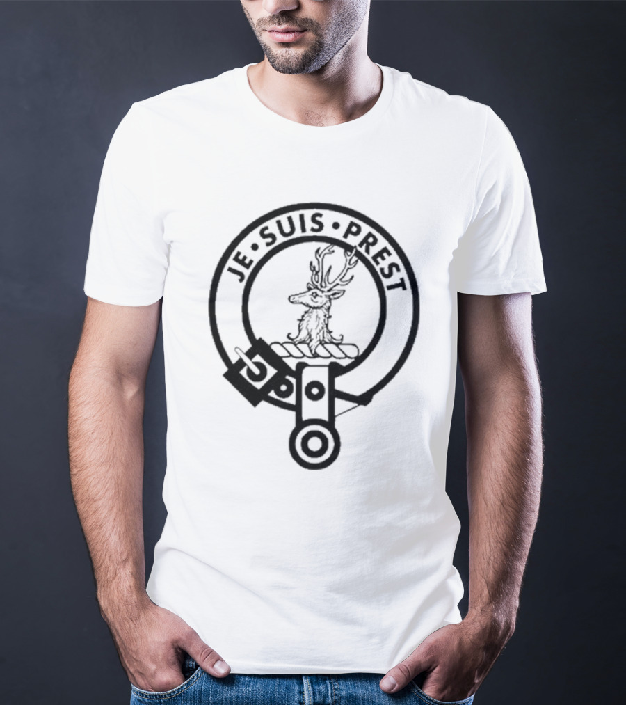 Fraser Of Lovat Clan Badge Crest Je Suis Prest T-Shirt