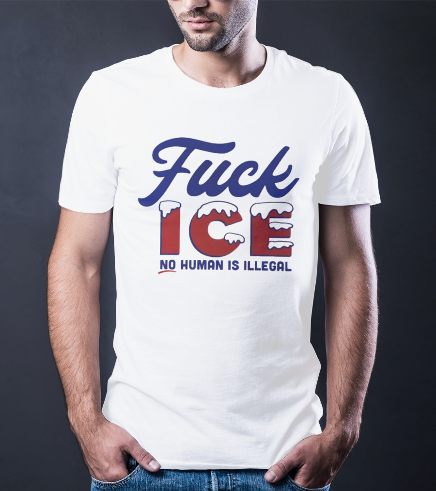 Fuck ICE No Human Is Illegal T-Shirt