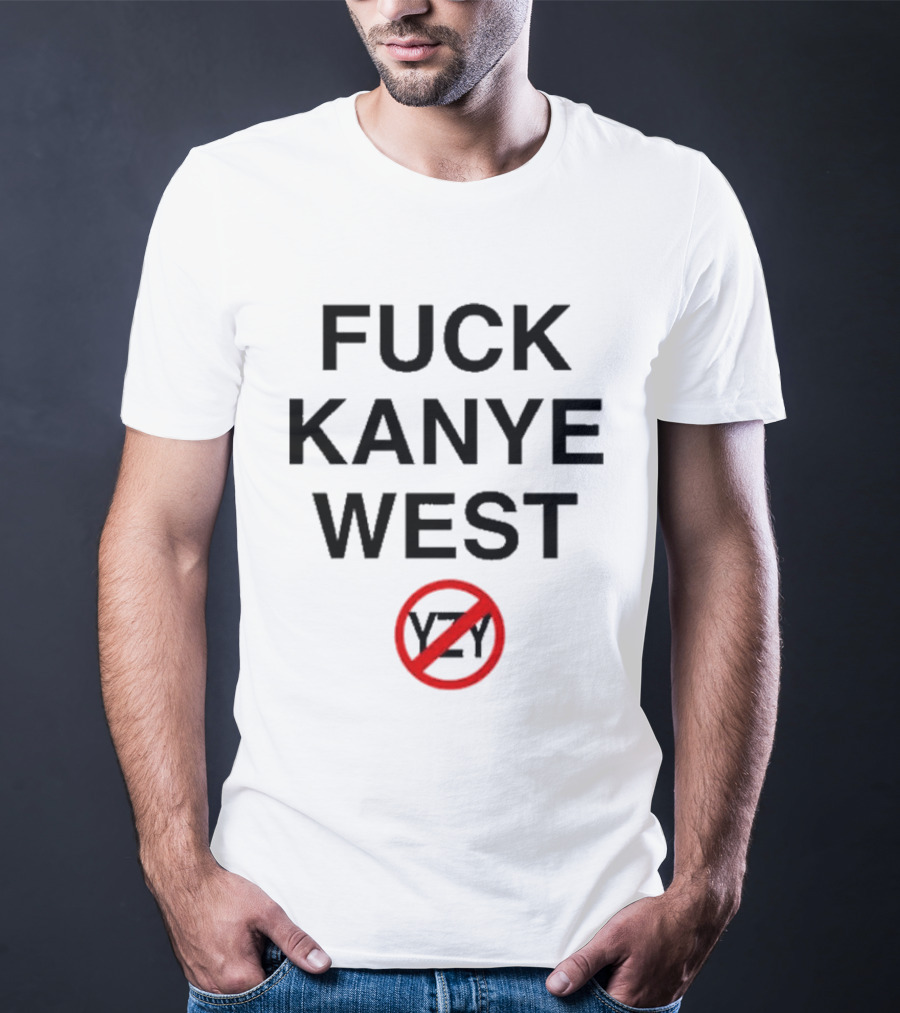 Fuck Kanye West T-Shirt