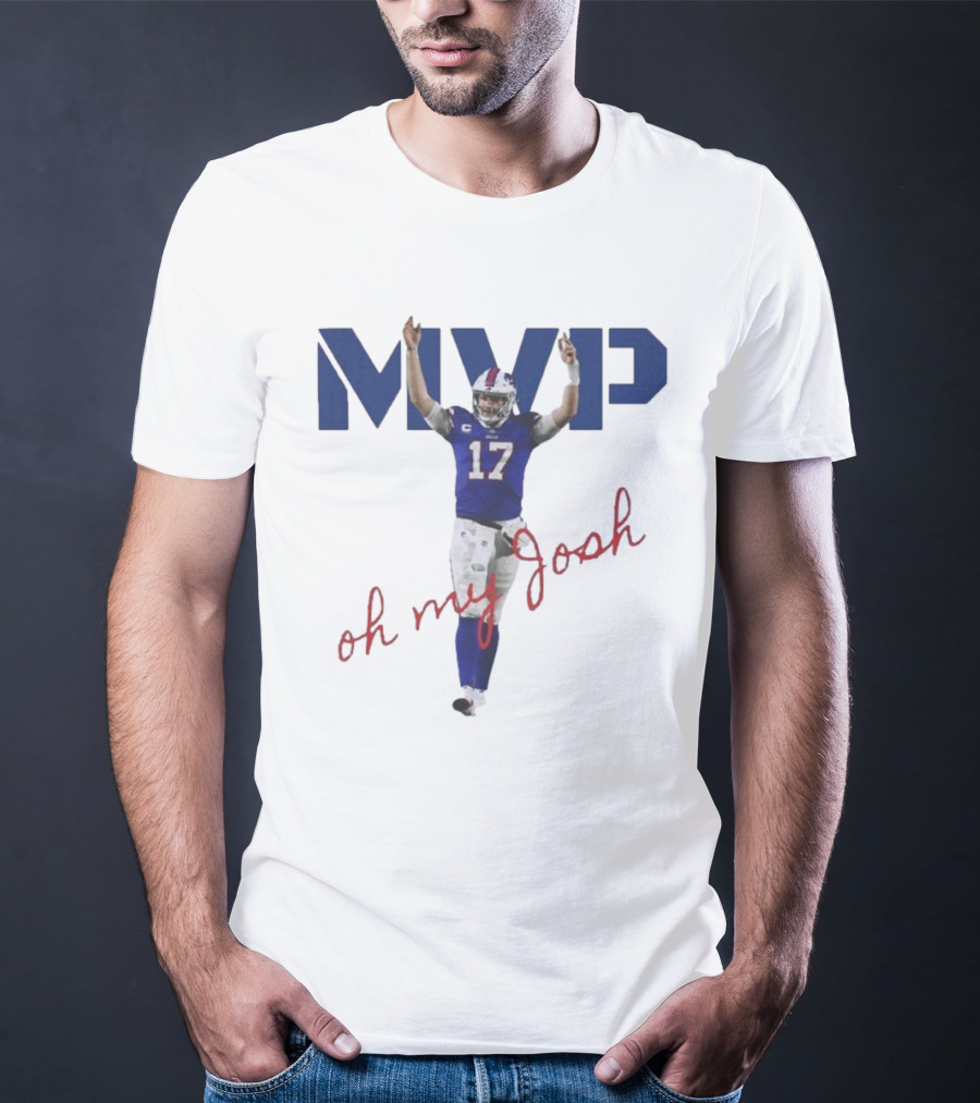 MVP Oh My Josh Allen 17 Football Humor T-Shirt