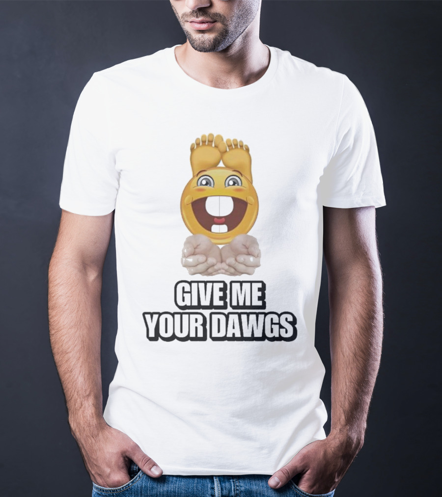 Give Me Your Dawgs Emoji Feet And Hands T-Shirt