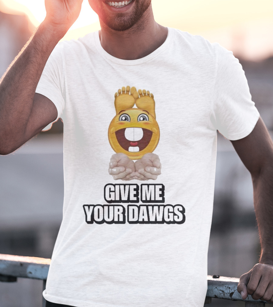 Give Me Your Dawgs Emoji Feet And Hands T-Shirt
