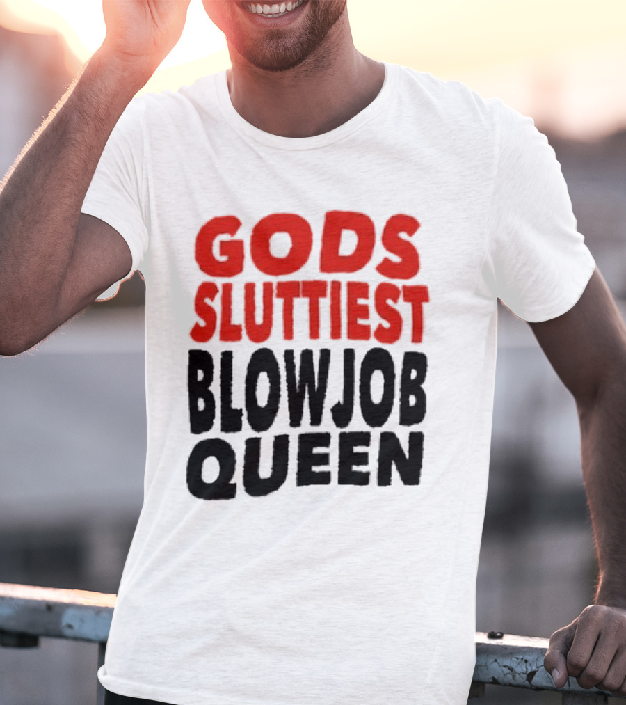 Gods Fluttiest Blowjob Queen T-Shirt