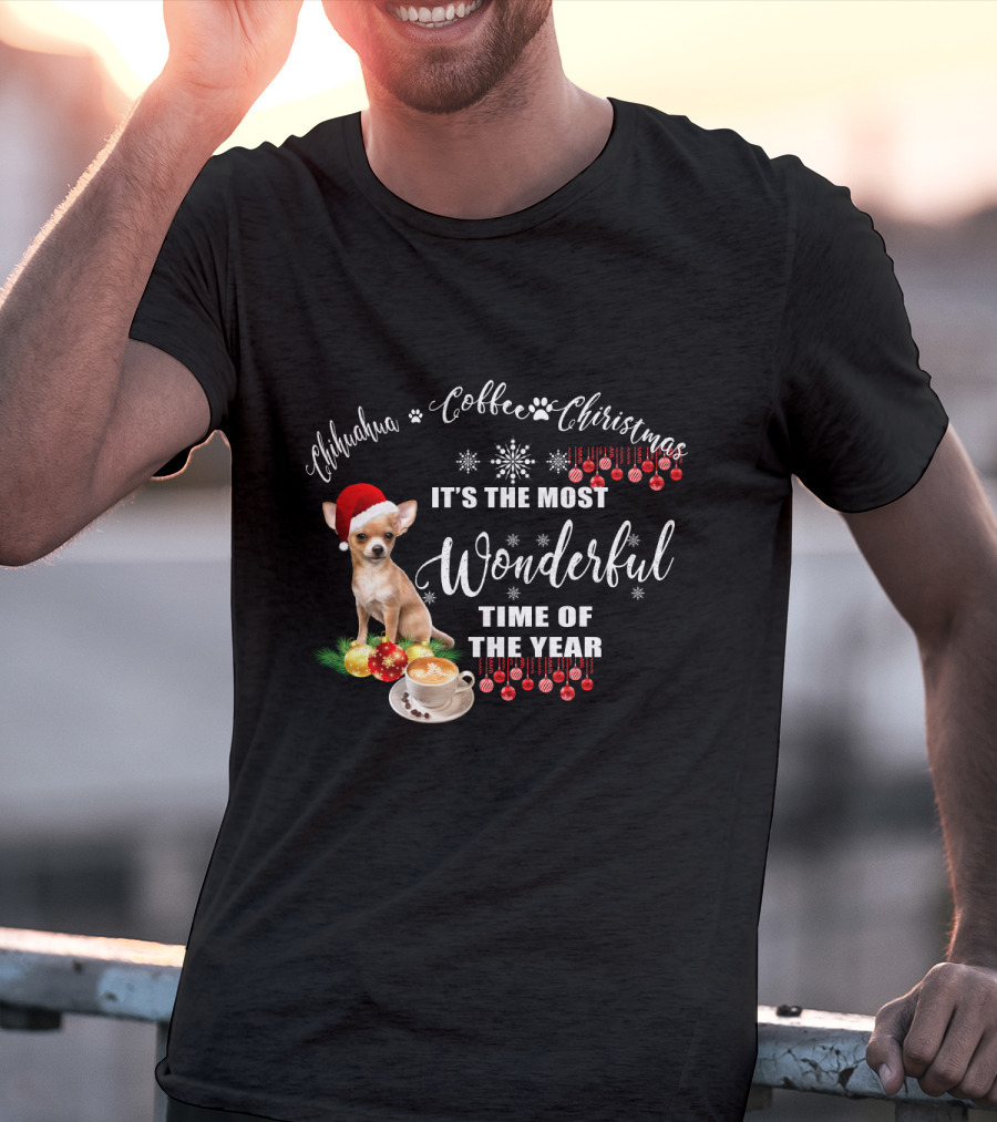 Chihuahua Coffee Christmas It's The Most Wonderful Time Of The Year T-Shirt