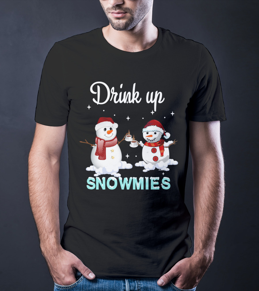 Drink Up Snowmies Christmas Coffee Wine T-Shirt