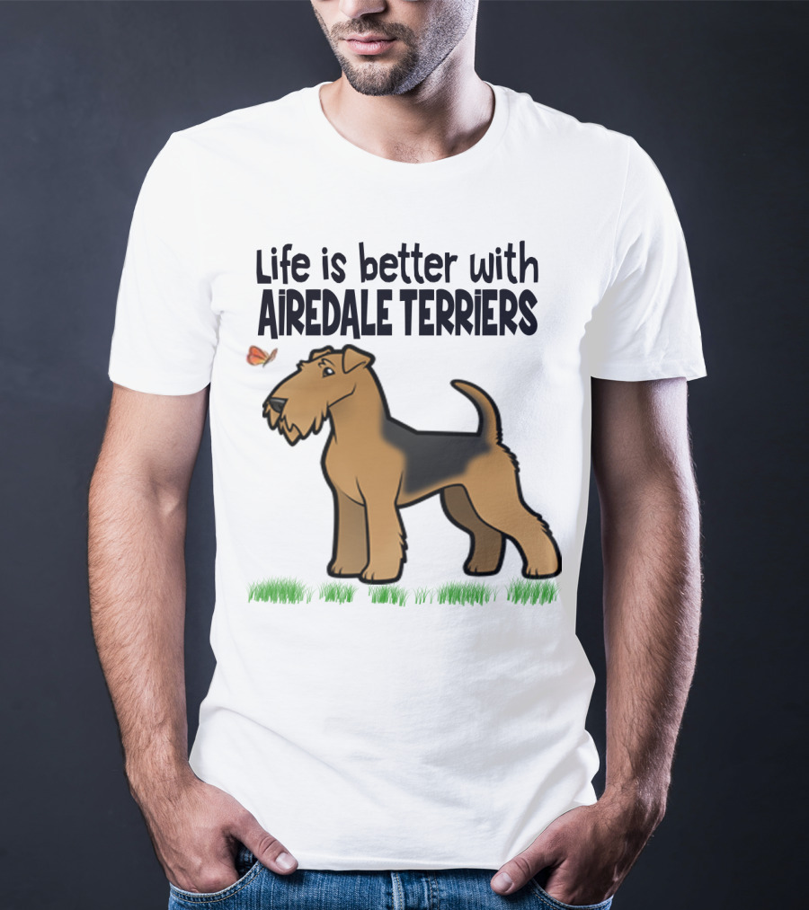 Life Is Better With Airedale Terriers Airedale Terrier Dog And Butterfly T-Shirt